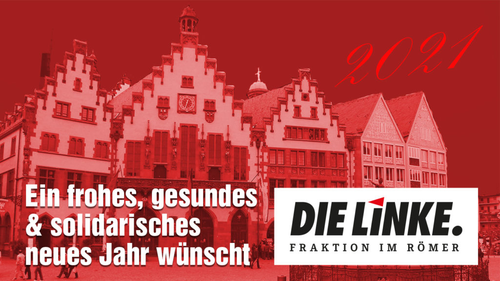 DIE LINKE. im Römer wünscht ein solidarisches und gesundes neues Jahr 2021